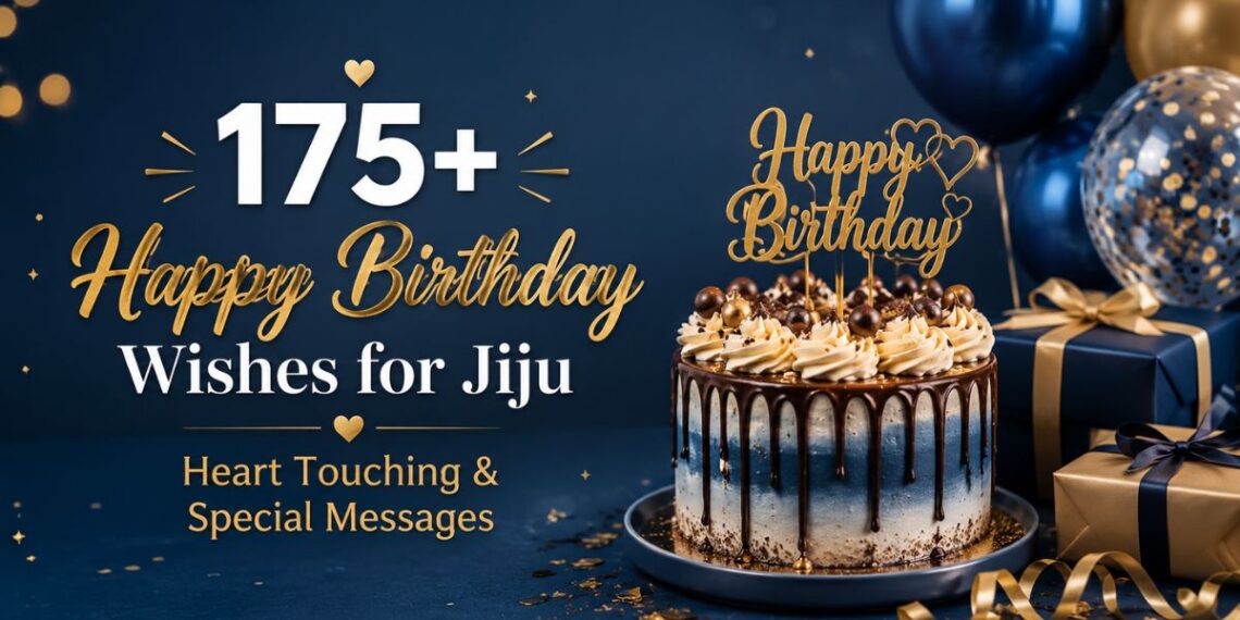 Birthday Wishes for Jiju: Heartfelt, Funny and Hindi Messages
