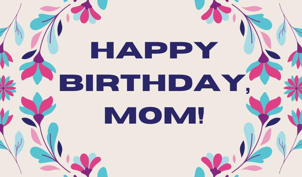 Happy Birthday Wishes for Mom