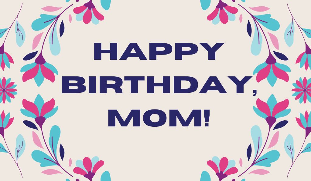 Happy Birthday Wishes for Mom