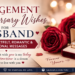 💍 Engagement Anniversary Wishes for Husband: 150+ Heartfelt, Romantic & Emotional Messages