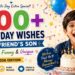 500+ Birthday Wishes for Friend's Son (Heartfelt, Funny & Unique) — 2026 Edition