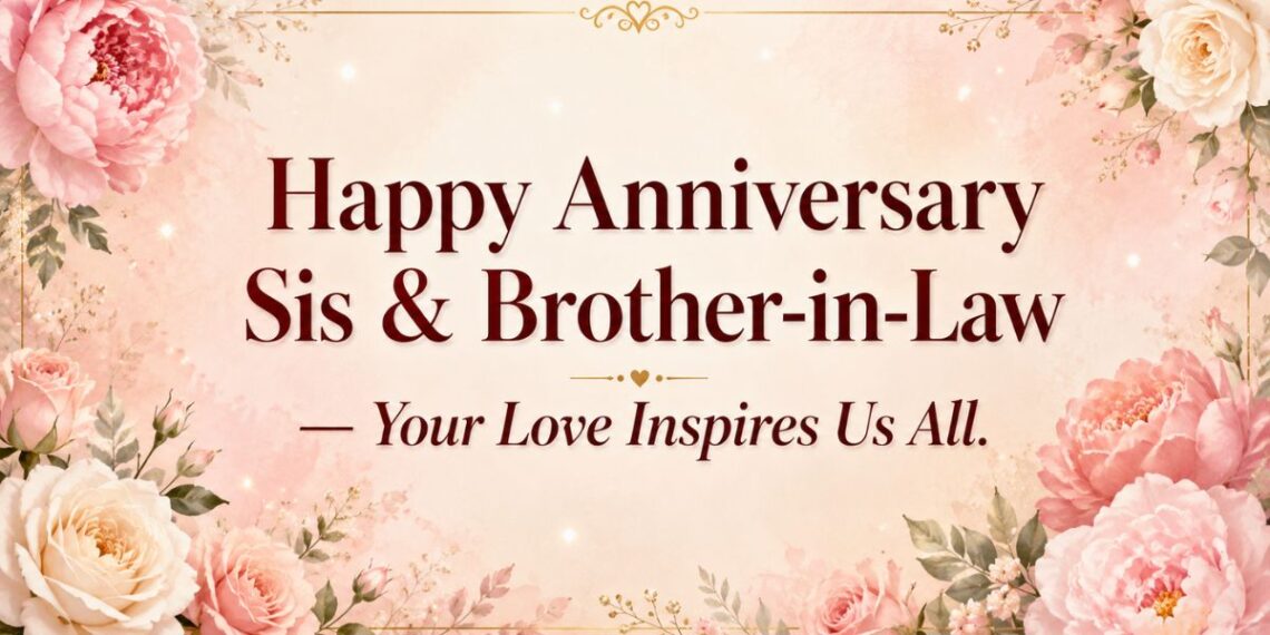 Anniversary Wishes for Sister and Brother in Law