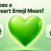 Green Heart Meaning 💚 What Does the Green Heart Emoji Mean in Texts, Social Media, and Relationships