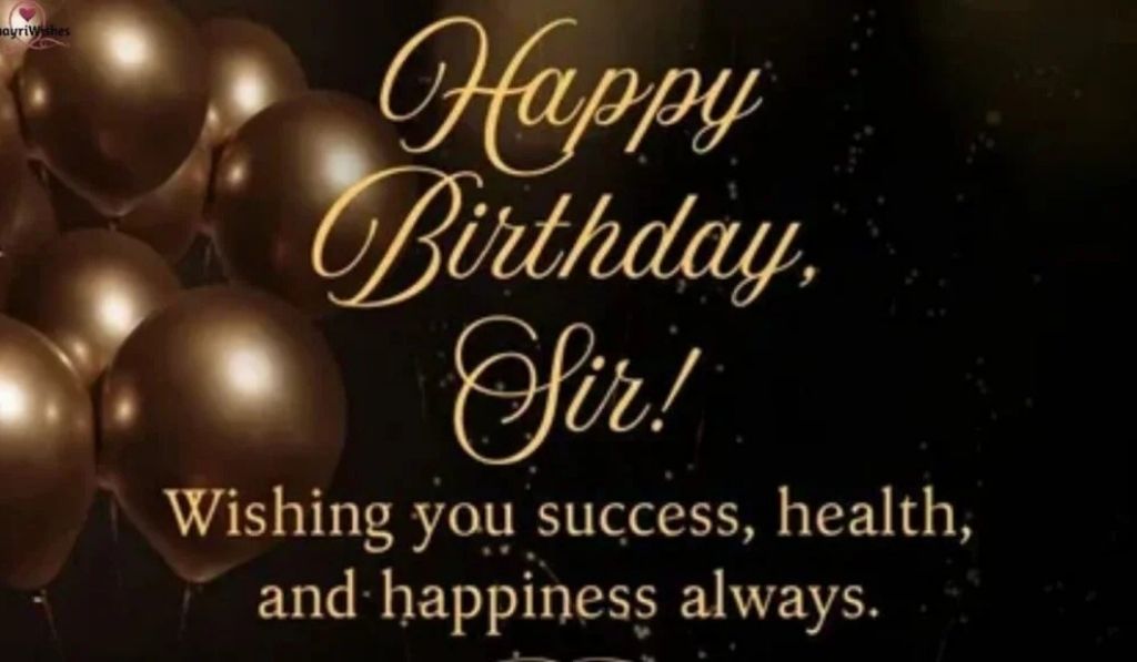 Heart touching birthday wishes for sir