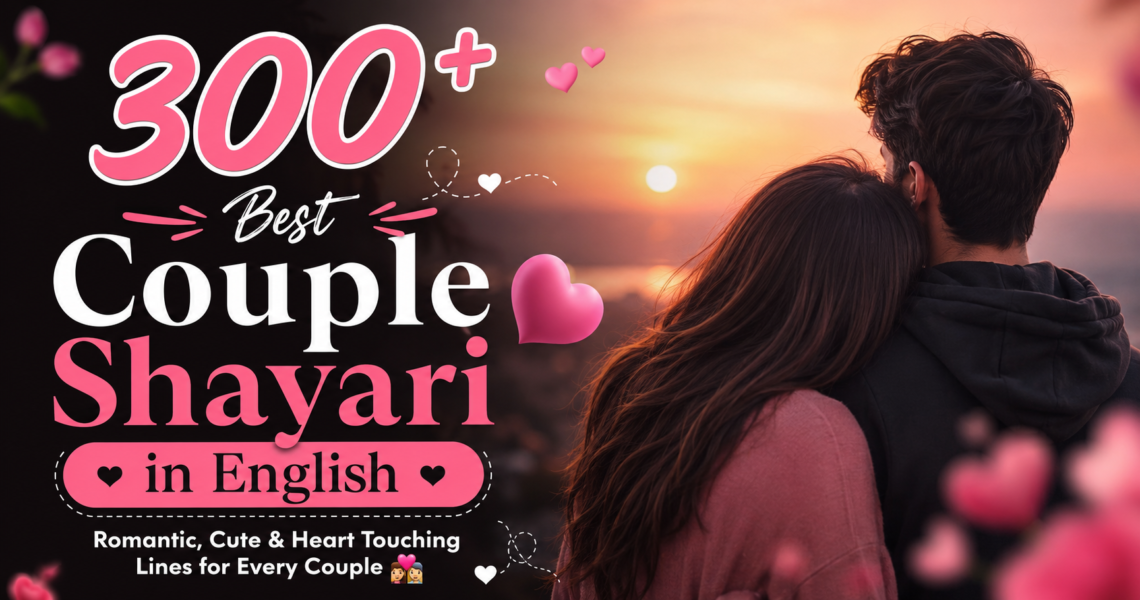 300+ Best Couple Shayari in English – Romantic, Cute & Heart Touching Lines for Every Couple 💑