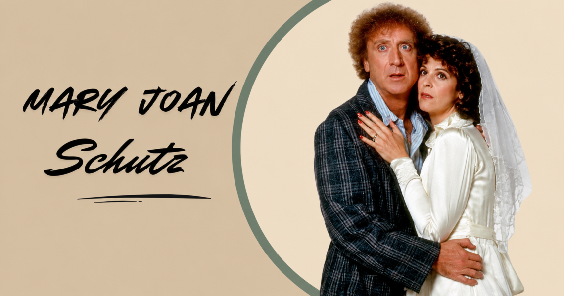 Who was Mary Joan Schutz? Gene Wilder's second wife and Katharine's mother