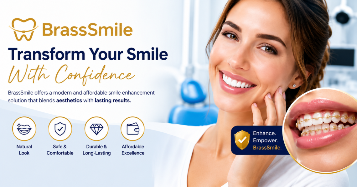 BrassSmile: Complete Guide to Smile Improvement, Dental Care, Benefits, Treatments, and Oral Health