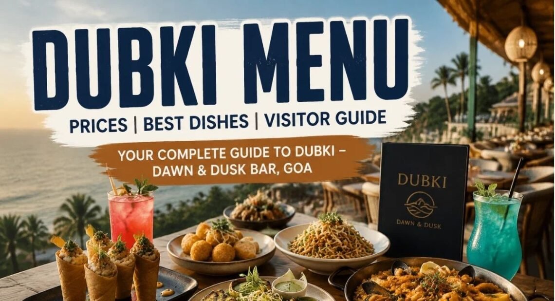 Dubki Menu: Complete Guide to Food, Prices, Best Dishes and Dining Experience in Goa