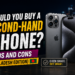 Should You Buy a Second-Hand iPhone in Bangladesh?