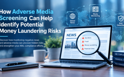 How Adverse Media Screening Can Help Identify Potential Money Laundering Risks
