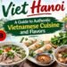 Viet Hanoi: A Complete Guide to Vietnamese Cuisine, Signature Dishes, and Dining Experiences